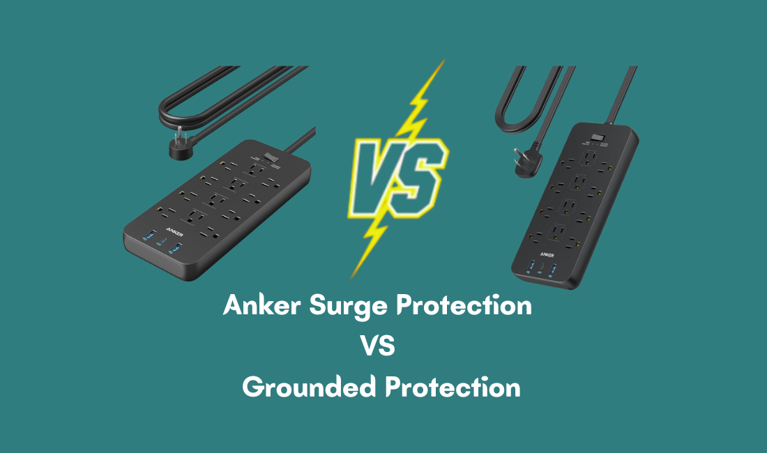 Anker Surge Protection VS Grounded Protection