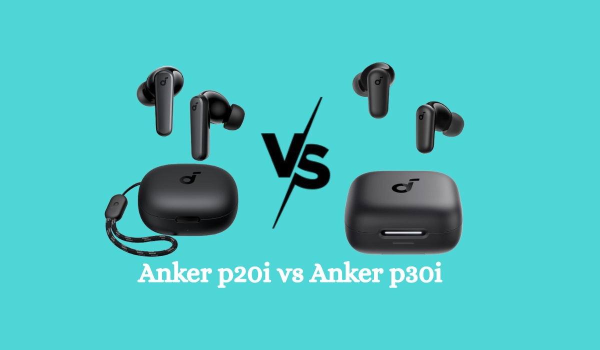 Anker P20i vs P30i