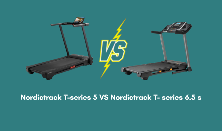 Nordictrack T-series 5 VS Nordictrack T- series 6.5 s