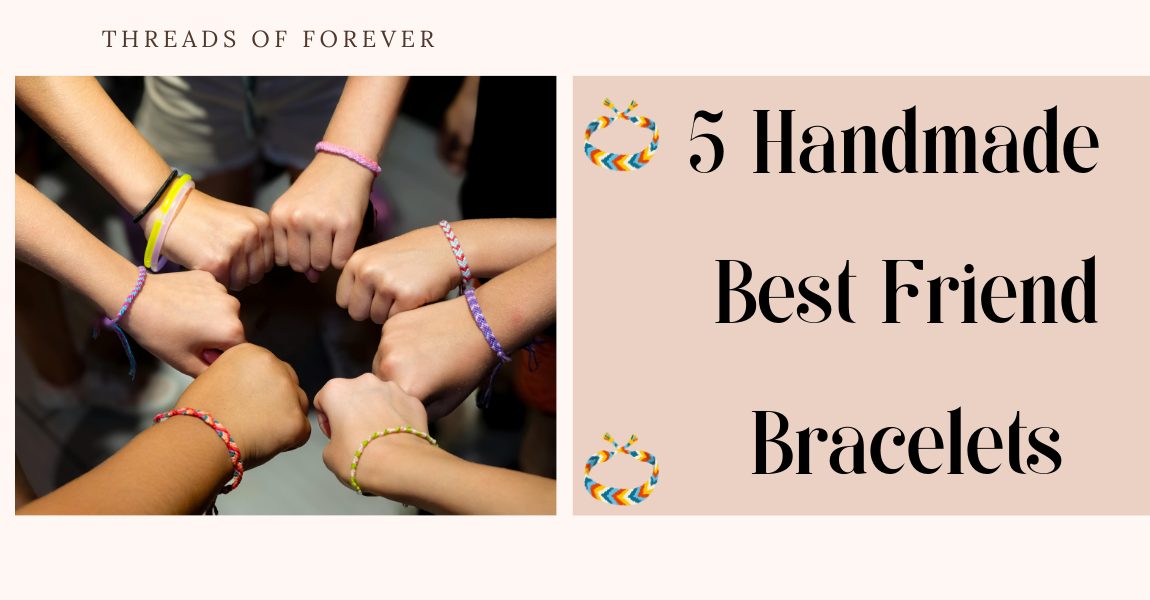 5 Handmade Best Friend Bracelets